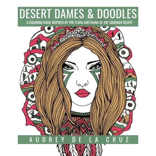 Desert Dames and Doodles: A Coloring Book Inspired By The Sonoran Desert