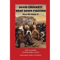 David Crockett Went Down Fighting: How We Know It