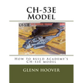 CH-53E Model: How to build Academy's CH-53E model