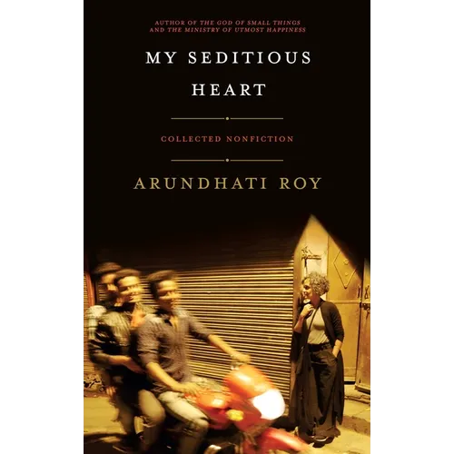 My Seditious Heart: Collected Nonfiction