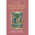 When Seeing is Reading: Visualizing the Reception of Biblical and Other Texts