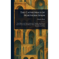 The Cathedrals of Northern Spain