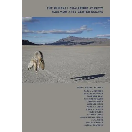 The Kimball Challenge at Fifty: Mormon Arts Center Essays
