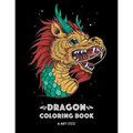 Dragon Coloring Book: Dragon Colouring Book for All Ages, Adults, Men, Women, Teens, Mythical Fantasy Designs, Stress Relieving Pages for Dragon Lover