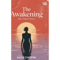 The Awakening (Kate Chopin Classics)