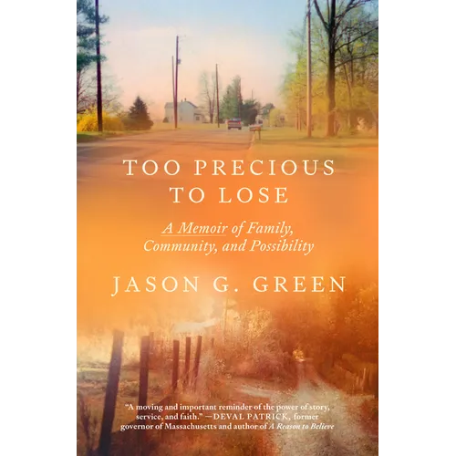 Too Precious to Lose: A Memoir of Family, Community, and Possibility