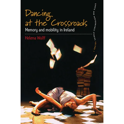 Dancing at the Crossroads: Memory and Mobility in Ireland