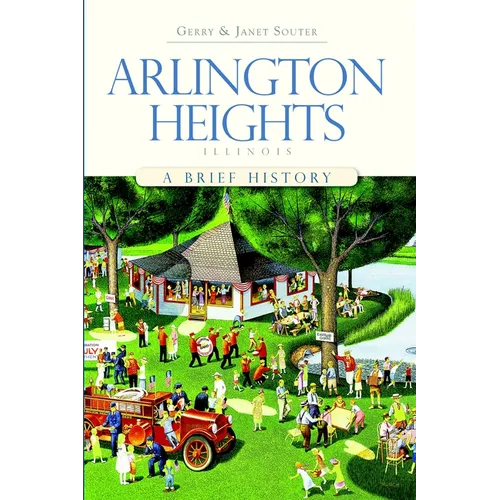 Arlington Heights, Illinois: A Brief History
