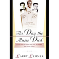 The Day the Music Died: The Last Tour of Buddy Holly, the Big Bopper, and Ritchie Valens