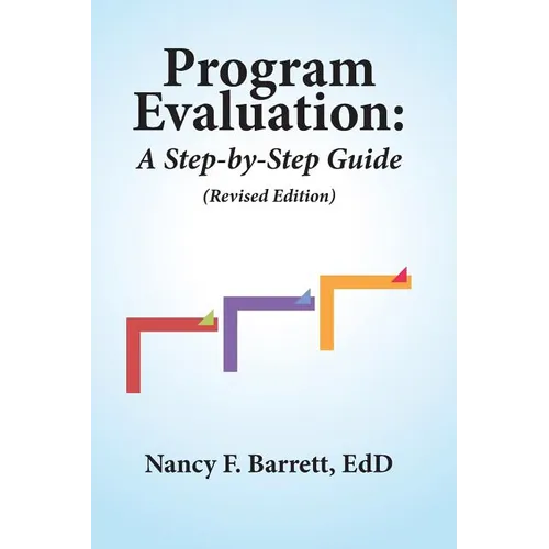 Program Evaluation: A Step-by-Step Guide (Revised Edition)
