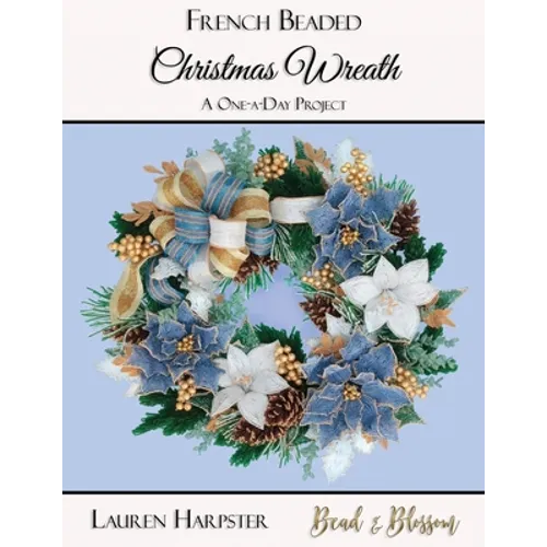 French Beaded Christmas Wreath: A One-a-Day Project