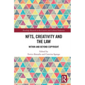 NFTs, Creativity and the Law: Within and Beyond Copyright