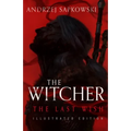 The Last Wish: Illustrated Edition