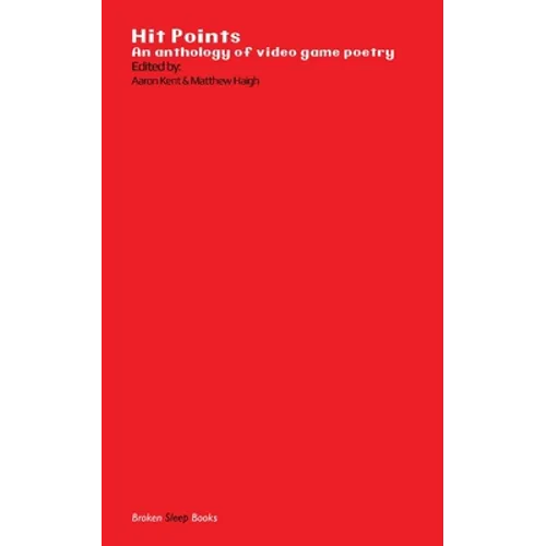 Hit Points Red: An anthology of video game poetry