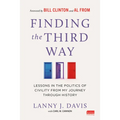 Finding the Third Way: Lessons in the Politics of Civility from My Journey Through History