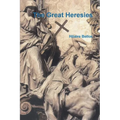 The Great Heresies