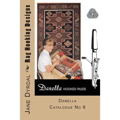 Rug Hooking Designs: Danella Catalogue No 6
