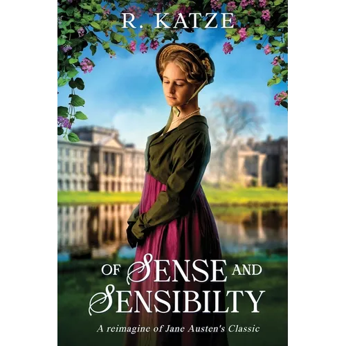 Of Sense and Sensibility: A Reimagine of Jane Austen's Classic