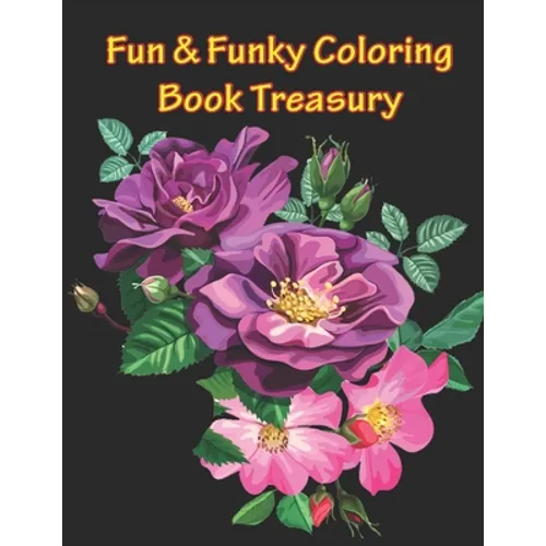 Fun & Funky Coloring Book Treasury: Mandalas and More Coloring Book Treasury