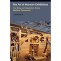 The Art of Museum Exhibitions: How Story and Imagination Create Aesthetic Experiences