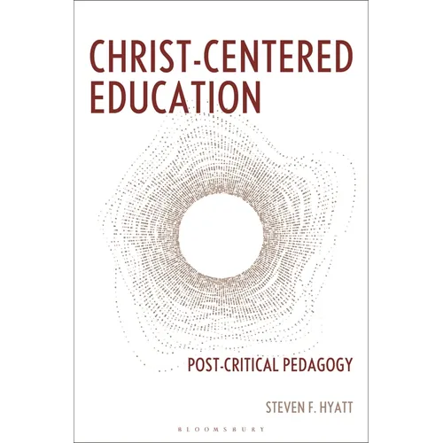 Christ-Centered Education: Post-Critical Pedagogy