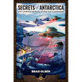 Secrets of Antarctica: The Untold History of the Ice Continent