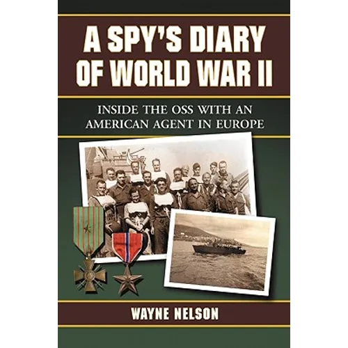 A Spy's Diary of World War II: Inside the OSS with an American Agent in Europe