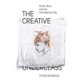 The Creative Underclass: Youth, Race, and the Gentrifying City