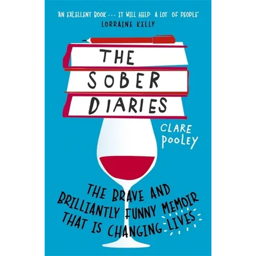 The Sober Diaries: How One Woman Stopped Drinking and Started Living