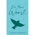 Do Your Worst: A Forced Proximity, Relationship Bet Romance