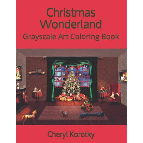 Christmas Wonderland: Grayscale Art Coloring Book