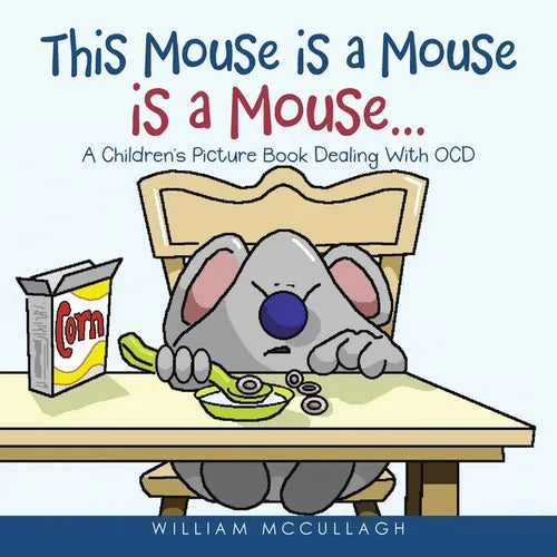 This Mouse is a Mouse is a Mouse...: A Children's Picture Book Dealing With OCD