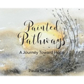 Painted Pathways: A Journey Toward Hope