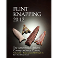 Flint Knapping 20.12 -- Volume IV: The Arrowhead Maker's Correspondence Course