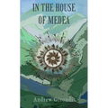 In the House of Medea