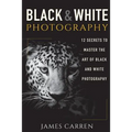 Black And White Photography: 12 Secrets to Master The Art of Black And White Photography