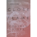 Close to a Flame
