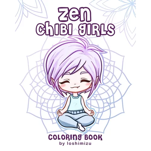 Zen Chibi Girls: A Cute Coloring Book with Kawaii Chibi Zodiac Signs and Yogi Girls