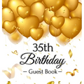 35th Birthday Guest Book: An Elegant Gold Balloon Hearts Keepsake for a 35th Birthday - Square Hardcover Guest Sign-In Book with 105 Pages for Wishes,
