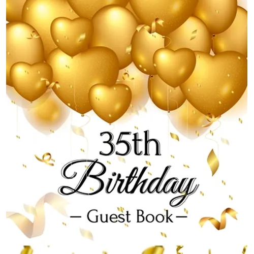 35th Birthday Guest Book: An Elegant Gold Balloon Hearts Keepsake for a 35th Birthday - Square Hardcover Guest Sign-In Book with 105 Pages for Wishes,