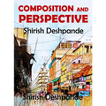 Composition and Perspective: A simple, yet powerful guide to draw stunning, expressive sketches