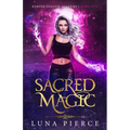 Sacred Magic: Harper Shadow Academy (Book Five)