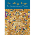 Unfurling Dragon: The Multicultural Art of Vietnam