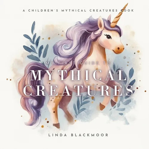 My First Guide To Mythical Creatures