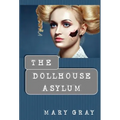 The Dollhouse Asylum