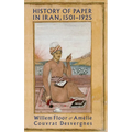 History of Paper in Iran, 1501-1925