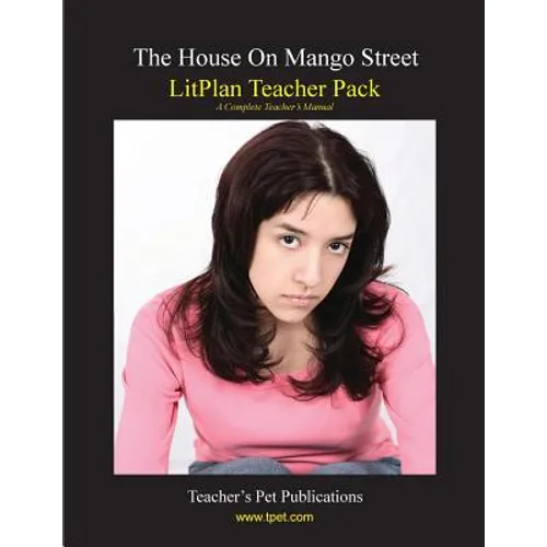 Litplan Teacher Pack: The House on Mango Street