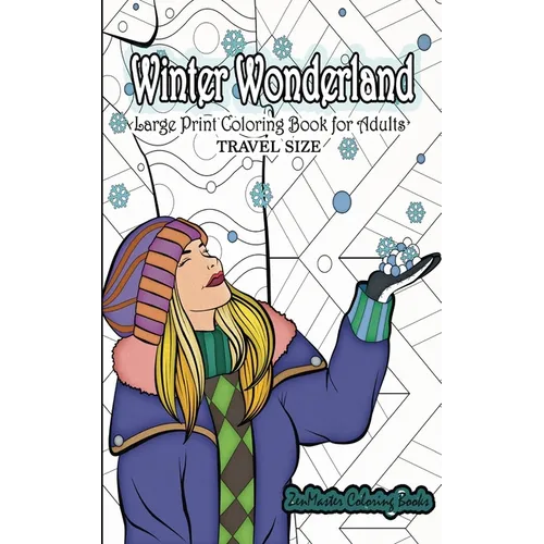 Travel Size Large Print Coloring Book for Adults: Winter Wonderland: 5x8 Coloring Book for Adults With Winter Scenes and Landscapes, Sweaters, Hot Coc
