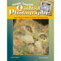 Simply Amazing Quilted Photography: Learn How To Make Art Quilts the Easy Way!