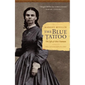 The Blue Tattoo: The Life of Olive Oatman